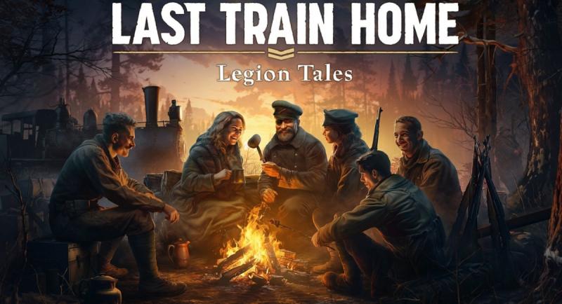 Дополнение Legion Tales к стратегической игре Last Train Home выйдет на следующей неделе