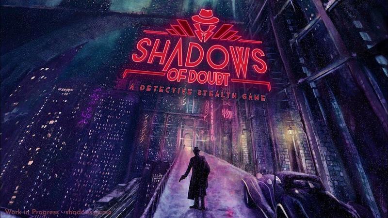 Разработчики детективной игры Shadows of Doubt назвали дату выхода игры из раннего доступа и анонсировали крупное обновление